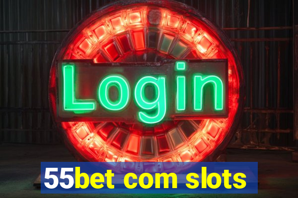 55bet com slots